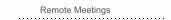 Remote Meetings